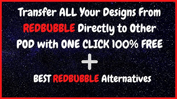 Best Alternatives to Redbubble in 2021- SECRET Website to Transfer  your Designs for FREE to ALL POD