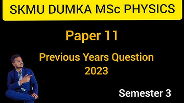 SKMU DUMKA M.Sc Physics Semester 3 Paper 11 Previous Year Question 2023