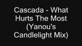 Video-Miniaturansicht von „Cascada - What Hurts The Most (Yanou's Candlelight Mix)“