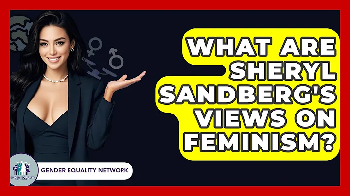 What Are Sheryl Sandberg's Views On Feminism? - Gender Equality Network
