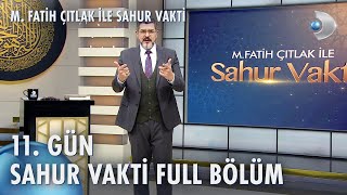 M. Fatih Çıtlak ile Sahur Vakti | 11. GÜN | 21.03.2024