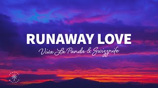 Viva La Panda & Swizznife - Runaway Love (Lyrics) Resimi
