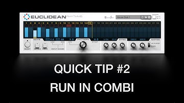 Euclidean Rhythms Quick Tip 2: Run in Combi