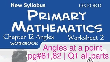 New Syllabus Primary Mathematics Workbook 5b| Chapter 12 Angles Worksheet 2 | pg#81,82