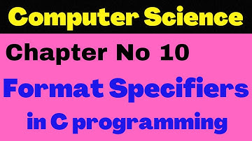 C Format Specifiers with Examples | Different Types of Format Specifiers | Chapter 10 Lecture 3