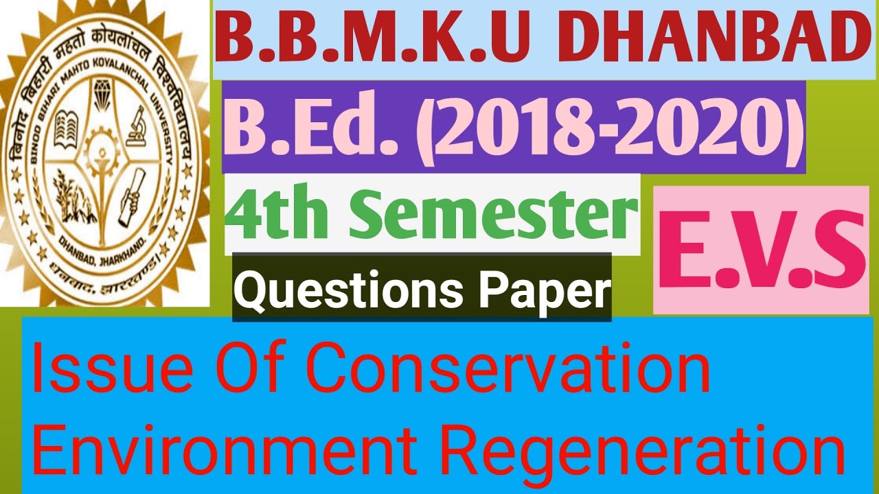 B.B.M.K.U B.Ed. 4th SemesterE.V.SIssue Of Conservation Environment