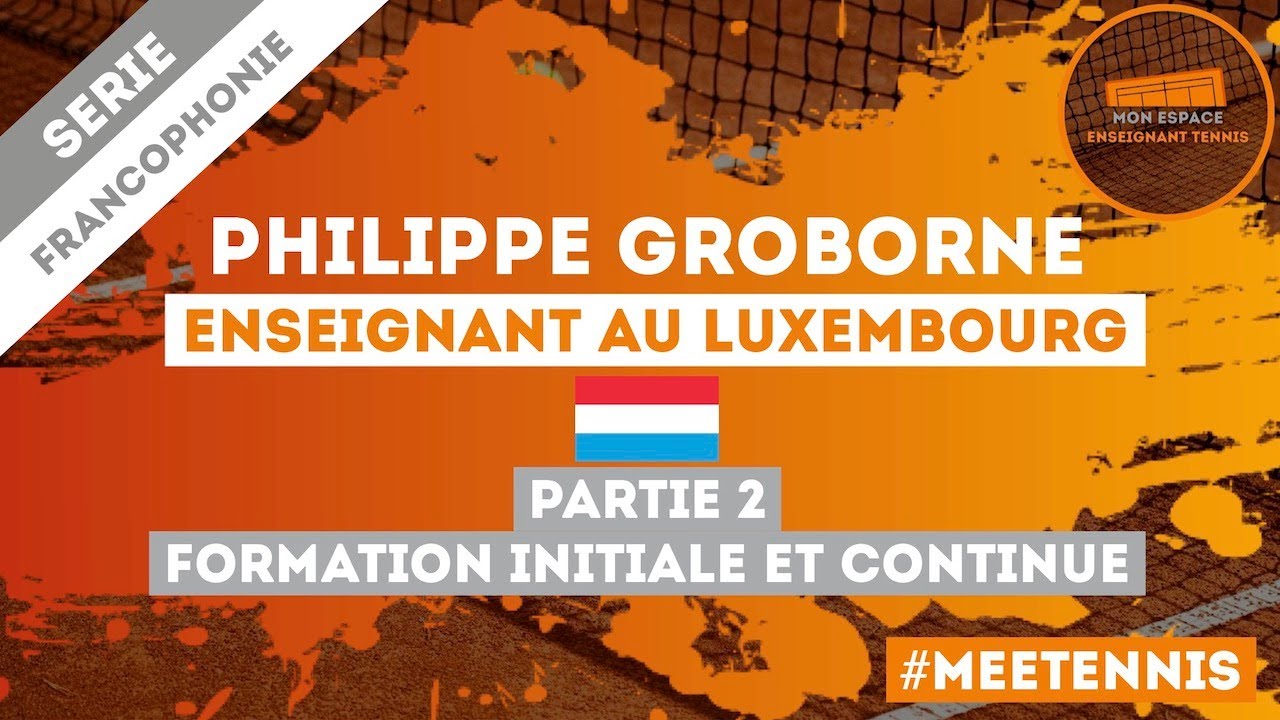 Philippe Groborne, enseignant au Luxembourg 🇱🇺 (Partie 2)