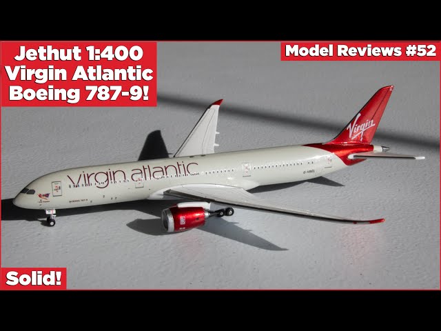 Jethut Virgin Atlantic Boeing 787-9! | Model Reviews #52 - YouTube