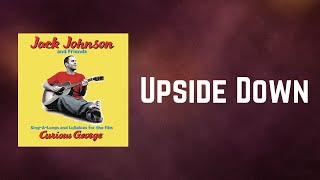 Jack Johnson - Upside Down Lyrics