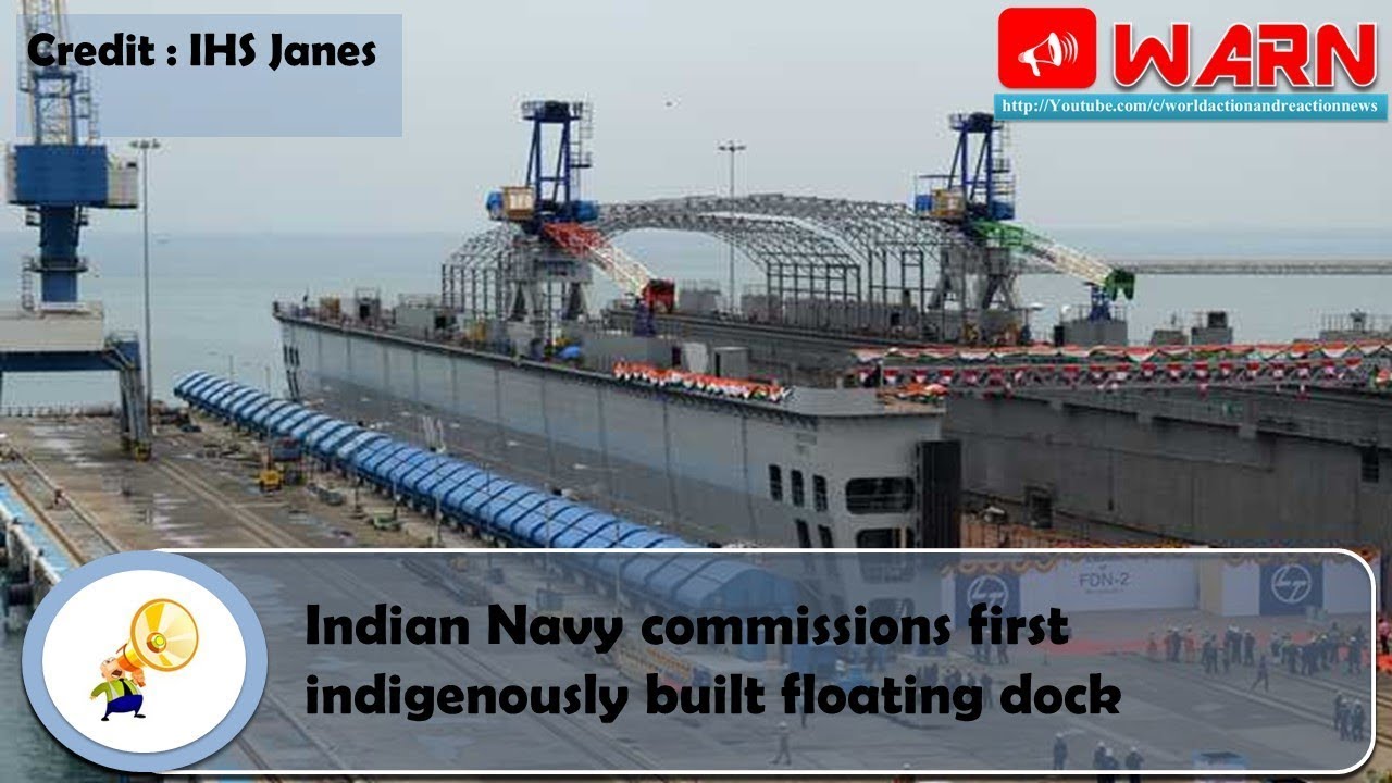 Indian Navy commissions first indigenously built floating dock YouTube