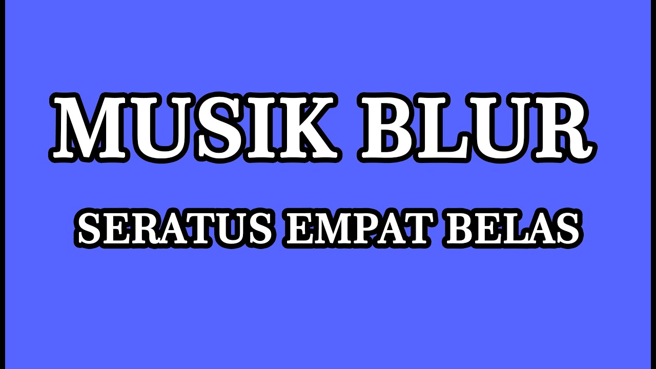 MUSIK BLUR 114 (ONE HUNDRED FOURTY)