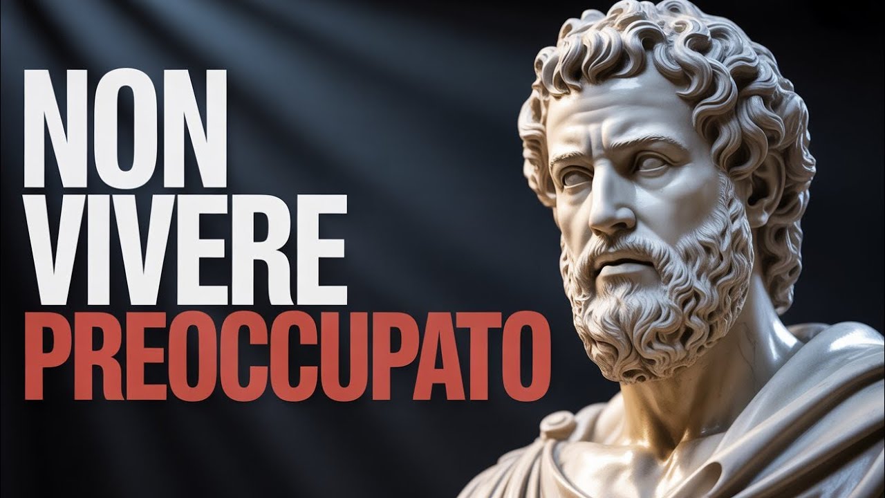 SMETTI DI PREOCCUPARTI DI TUTTO E FIDATI DI TE STESSO - SAGGEZZA STOICA