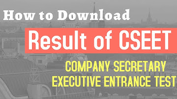 CSEET Result May 2022 has been Declared, How to Download the Result of CSEET? #ICSI #cseet