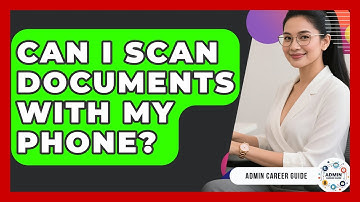 Can I Scan Documents With My Phone? - Admin Career Guide