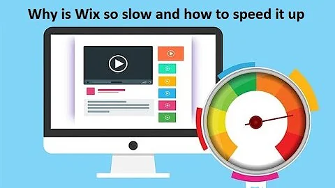 why is wix so slow and how to speed it up