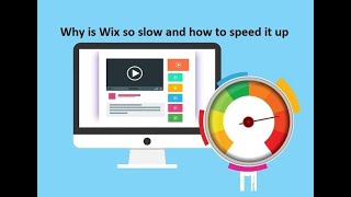 why is wix so slow and how to speed it up