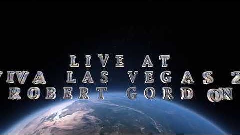 ROBERT GORDON: LIVE @ VIVA LAS VEGAS 21 - with Darrel Higham - FULL SET - - (IN - STEREO)