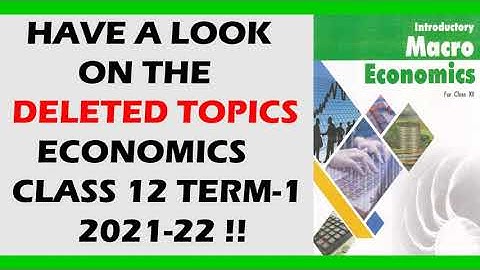 DELETED TOPICS ECONOMICS CLASS 12 TERM-1 2021-22 BOARDS | IMPORTANT CHANGES.