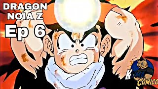 Dragon Noia Z Ep 6