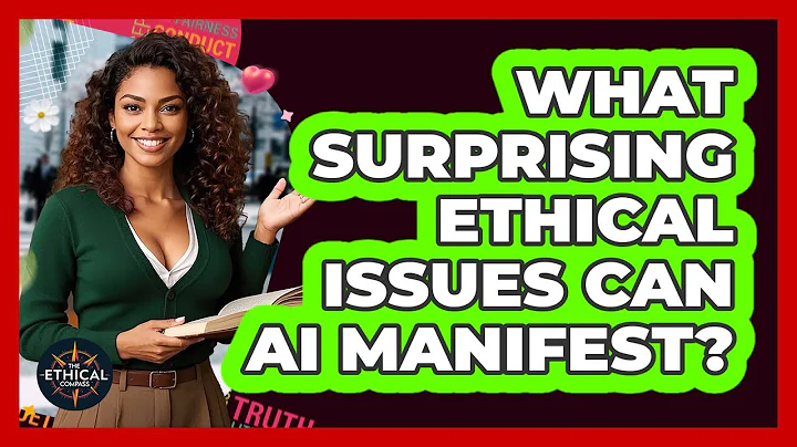 What Surprising Ethical Issues Can AI Manifest? - The Ethical Compass