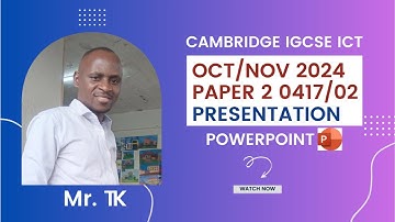 IGCSE ICT 0417/02 October/November 2024 Paper 2 - Presentations