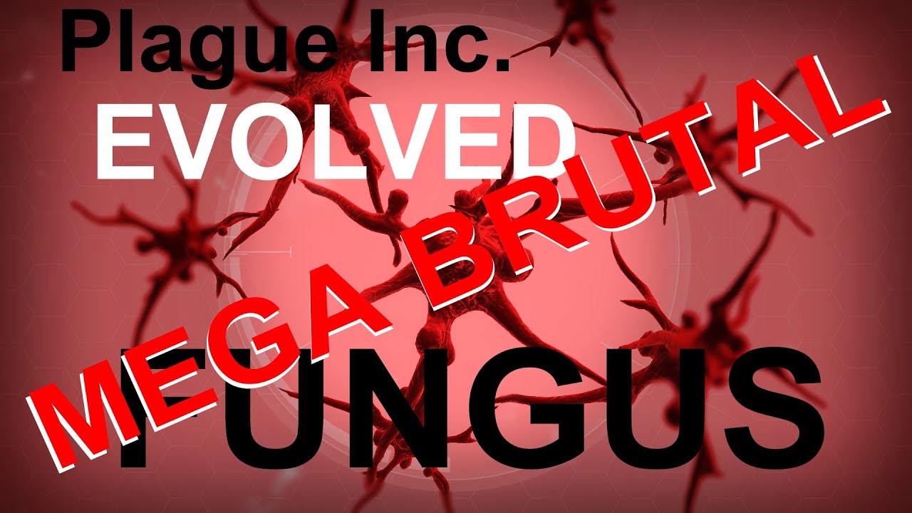 plague-inc-evolved-fungus-mega-brutal-youtube