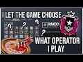 Letting The Game Choose My Operator!  - Rainbow Six Siege