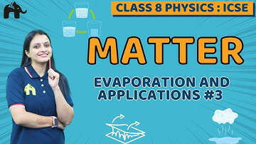 Matter Class 8 ICSE Physics | Selina Chapter 1 | Evaporation and Applications #3