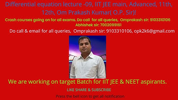 Differential equation lecture -09, IIT JEE main, Advanced, 11th, 12th, Om Prakash Kumar( O.P. Sir)!