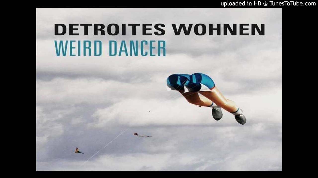 Detroites Wohnen - Weird Dancer (Marvin Dash edit)