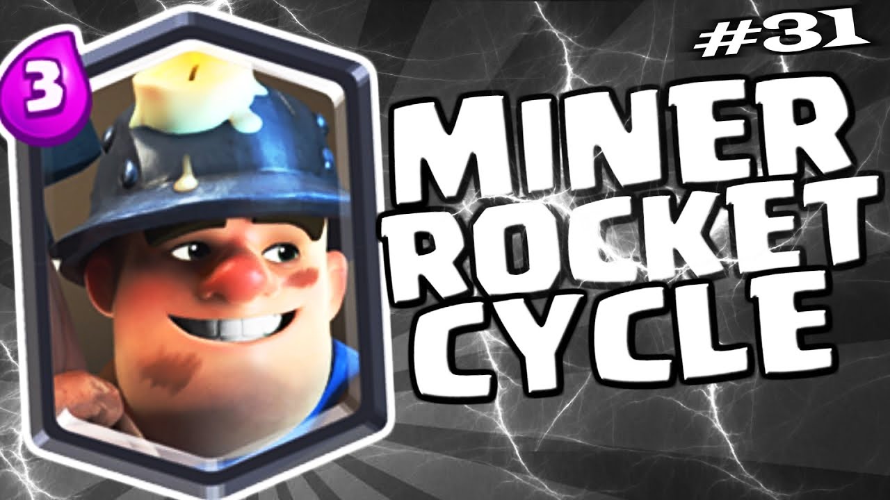 miner rocket cycle counters every deck in clash royale clashroyale