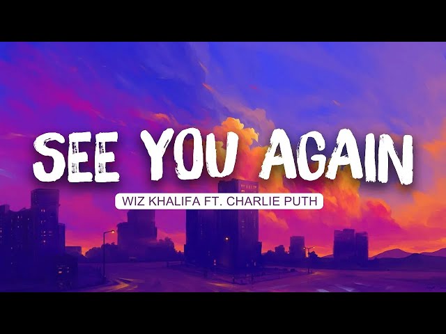 💕 Wiz Khalifa - See You Again (Lyrics) ft. Charlie Puth | Sam Smith,Kim Petras , Ellie Goulding |Mix class=