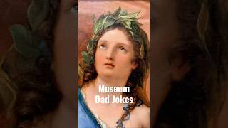 Art Museum Dad Jokes 🙄