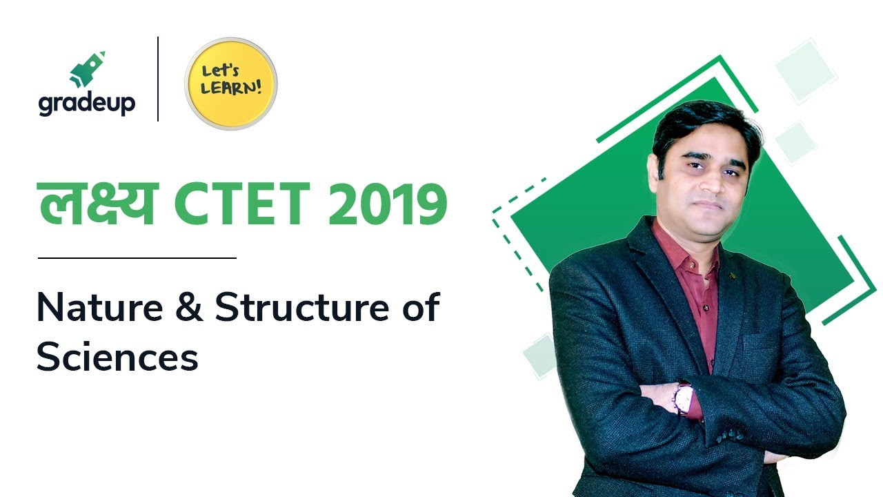 लक्ष्य CTET 2019 | Nature & Structure of Sciences by Zubair Ehsani