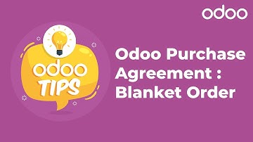 Odoo Tips - Odoo Purchase Agreement - ( Blanket Order )