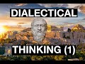 Dialectical Thinking (Part 1): Origins of the Search for Truth, Consequences for Fundamental Theory