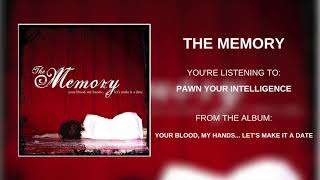 The Memory - Pawn Your Intelligence