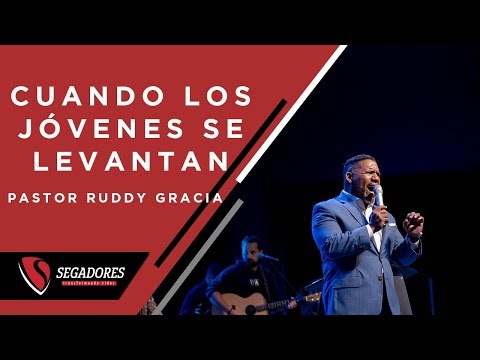 CUANDO LOS JOVENES SE LEVANTAN | PASTOR RUDDY GRACIA