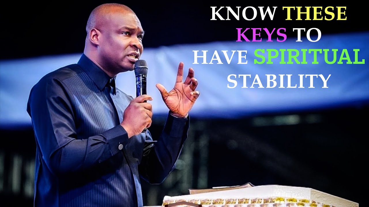 KNOW THESE KEYS TO HAVE SPIRITUAL STABILITY - Apostle Joshua Selman ...