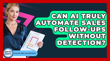 Can AI Truly Automate Sales Follow-ups Without Detection? - Sales Pro Blueprint