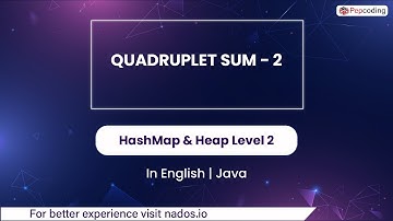 Quadruplet Sum - 2 | Module : HashMap & Heap | In English | Java | Video_43