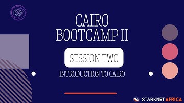 Cairo Bootcamp II Session Two: Introduction to Cairo