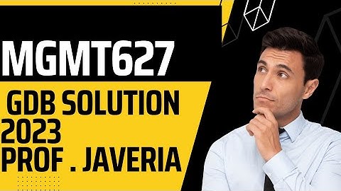 MGMT 627 |GDB| Solution 2023##