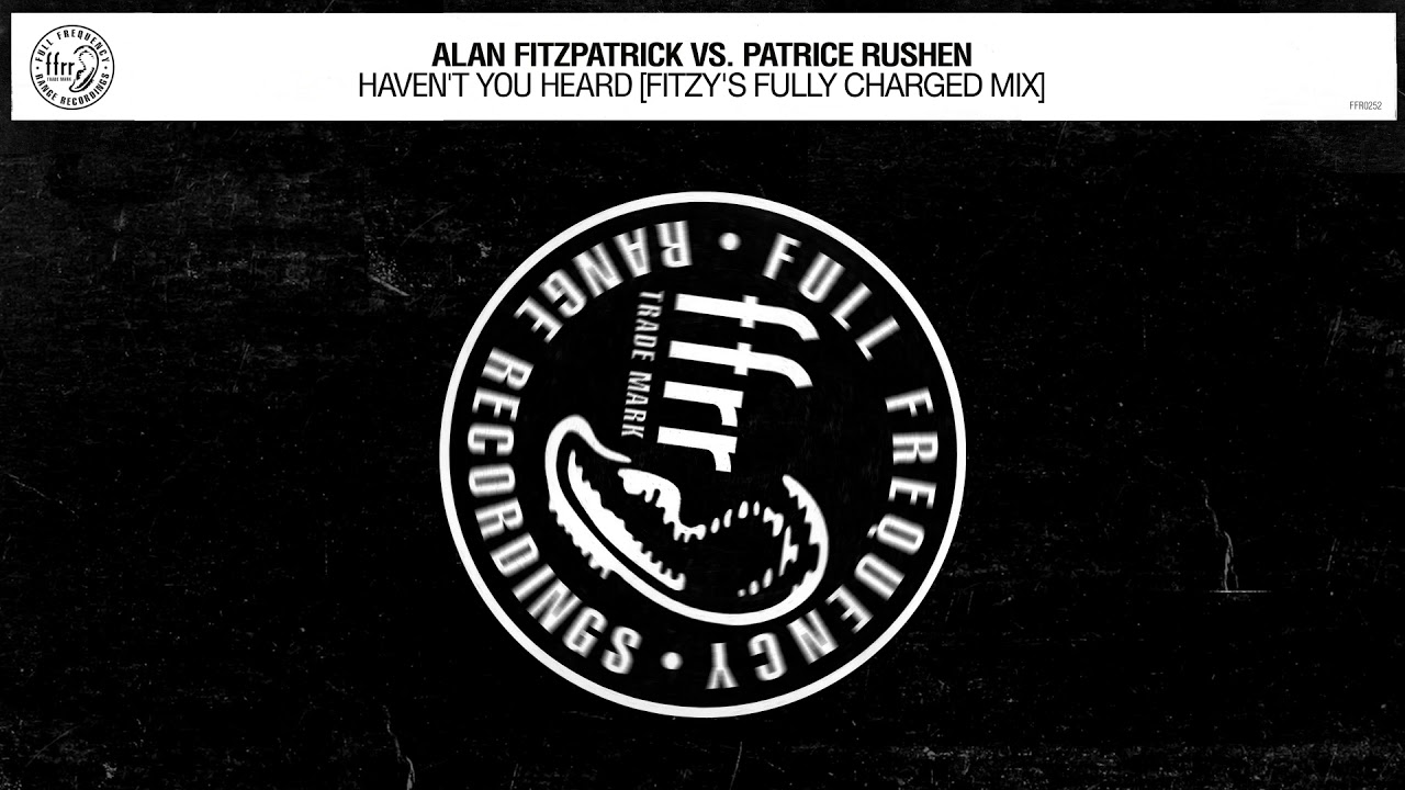 Alan Fitzpatrick vs Patrice Rushen   Havent You Heard Fully Charged Mix Official Audio