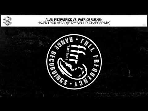 Alan Fitzpatrick vs. Patrice Rushen - Haven’t You Heard (Fully Charged Mix)