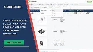 VIDEO: OpenBOM New Default View: “Last Revision” Mode for Smarter BOM Navigation