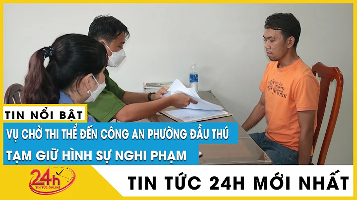 Mới nhất vụ giết người tình chở thi thể đi đầu thú: Tạm giữ hình sự nghi phạm | TV24h
