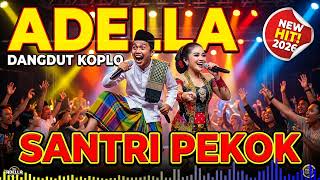  Santri Pekok Feat Fendik Adella  Dangdut Koplo Adella Terbaru 2026  Saweran 