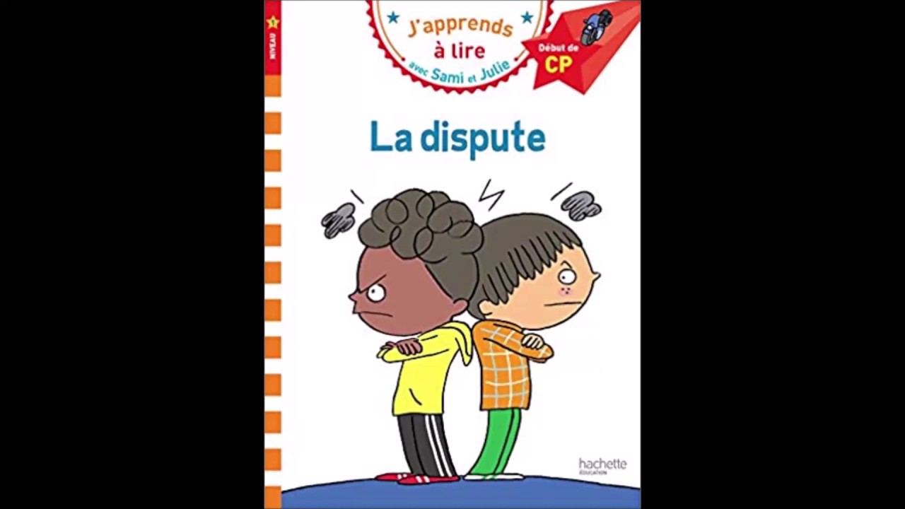 Sami Et Julie Cp Niveau 1 La Dispute Livre De Poche Pour L Apprentissage De La Lecture Youtube