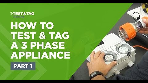 Test and Tag a 3 Phase Appliance - Part 1